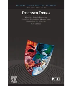 Designer Drugs Chemistry Analysis Regulation Toxicology Epidemiology & Legislation of New Psychoactive Substances