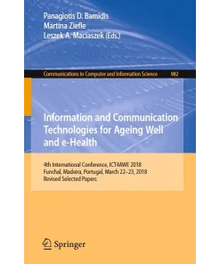 Information and Communication Technologies for Ageing Well and e-Health