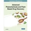 Handbook of Research on Advanced Phytochemicals and Plant-Based Drug Discovery