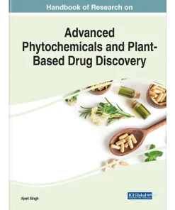 Handbook of Research on Advanced Phytochemicals and Plant-Based Drug Discovery
