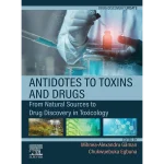 Antidotes to Toxins and Drugs From Natural Sources to Drug Discovery in Toxicology