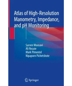 Atlas of High-Resolution Manometry Impedance and PH Monitoring