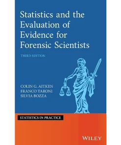 Statistics and the Evaluation of Evidence for Forensic Scientists