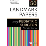 50 Landmark Papers every Pediatric Surgeon Should Know