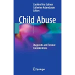 Child Abuse Diagnostic and Forensic Considerations