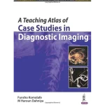 A Teaching Atlas of Case Studies in Diagnostic Imaging