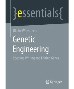 Genetic Engineering Reading Writing and Editing Genes
