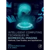 Intelligent Computing Techniques in Biomedical Imaging