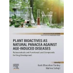 Plant Bioactives as Natural Panacea against Age-Induced Diseases