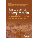 Remediation of Heavy Metals Sustainable Technologies and Recent Advances