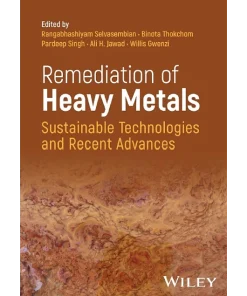 Remediation of Heavy Metals Sustainable Technologies and Recent Advances