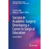 Success in Academic Surgery Developing a Career in Surgical Education