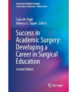 Success in Academic Surgery Developing a Career in Surgical Education