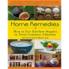 Home Remedies How to Use Kitchen Staples to Treat Common Ailments