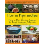 Home Remedies How to Use Kitchen Staples to Treat Common Ailments