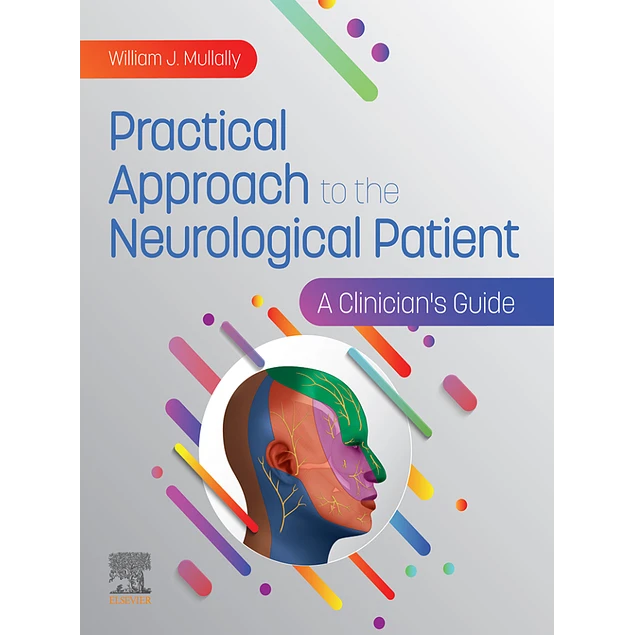 Practical Approach to the Neurological Patient A Clinician's Guide