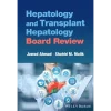 Hepatology and Transplant Hepatology Board Review