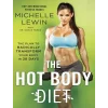 The Hot Body Diet The Plan To Radically Transform Your Body in 28 Days