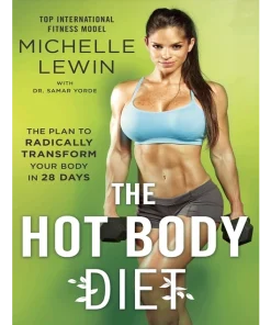 The Hot Body Diet The Plan To Radically Transform Your Body in 28 Days