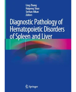 Diagnostic Pathology of Hematopoietic Disorders of Spleen and Liver