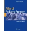 Atlas of Pediatric Surgery Principles and Treatment