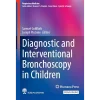Diagnostic and Interventional Bronchoscopy in Children