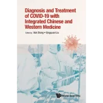 Diagnosis and Treatment of Covid-19 with Integrated Chinese and Western Medicine