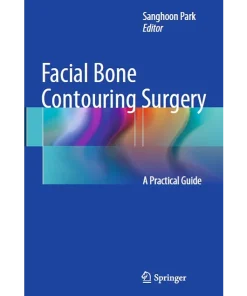 Facial Bone Contouring Surgery A Practical Guide