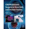 Crispr Genome Surgery in Stem Cells and Disease Tissues