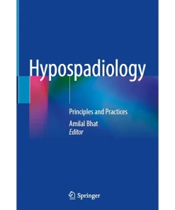 Hypospadiology Principles and Practices