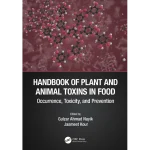 Handbook of Plant and Animal Toxins in Food Occurrence Toxicity and Prevention