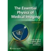 LWW The Essential Physics of Medical Imaging