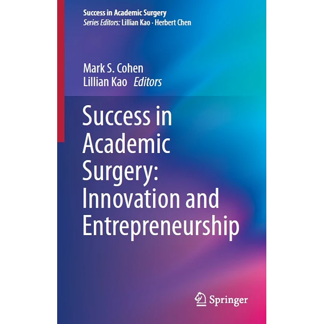 Success in Academic Surgery Innovation and Entrepreneurship