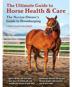 The Ultimate Guide to Horse Health & Care