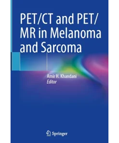 PET/CT and PET/MR in Melanoma and Sarcoma
