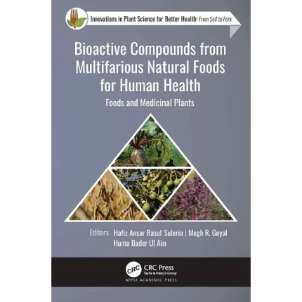 Apple Academic Press Bioactive Compounds from Multifarious Natural Foods for Human Health