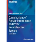 Complications of Female Incontinence and Pelvic Reconstructive Surgery