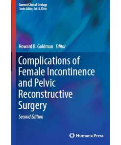 Complications of Female Incontinence and Pelvic Reconstructive Surgery