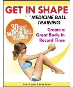 Get In Shape With Medicine Ball Training