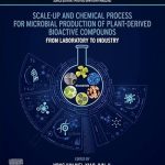 Scale-Up and Chemical Process for Microbial Production of Plant-Derived Bioactive Compounds