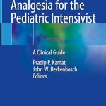 Sedation and Analgesia for the Pediatric Intensivist