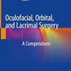 Oculofacial Orbital and Lacrimal Surgery