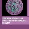 Synthetic Polymers in Drug and Biotherapeutics Delivery