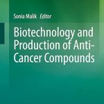 Biotechnology and Production of Anti-Cancer Compounds