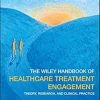 The Wiley Handbook of Healthcare Treatment Engagement
