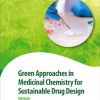 Green Approaches in Medicinal Chemistry for Sustainable Drug Design