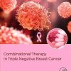 Combinational Therapy in Triple Negative Breast Cancer