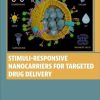 Stimuli-Responsive Nanocarriers for Targeted Drug Delivery