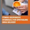 Stimuli-Responsive Hydrogels for Ophthalmic Drug Delivery