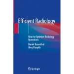 Efficient Radiology How to Optimize Radiology Operations